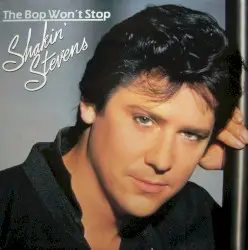 The Bop Won’t Stop by Shakin’ Stevens