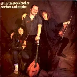 Sawdust and Empire by Attila the Stockbroker