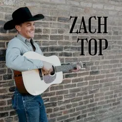 Zach Top by Zach Top