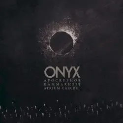 Onyx by Apocryphos, Kammarheit & Atrium Carceri