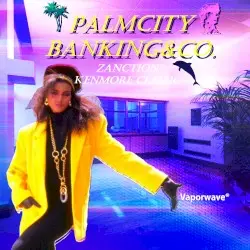 PALMCITYBANKING&CO. by ZANCTION & KENMORE Classic