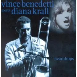 Heartdrops by Vince Benedetti Meets Diana Krall