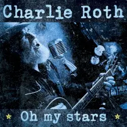 Oh My Stars by Charlie Roth