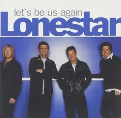 Let’s Be Us Again by Lonestar