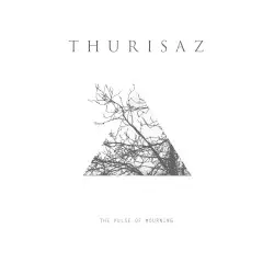 The Pulse of Mourning by Thurisaz