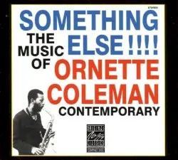 Something Else!!!! The Music of Ornette Coleman by Ornette Coleman
