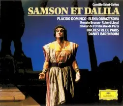 Samson et Dalila by Camille Saint‐Saëns; Plácido Domingo, Elena Obraztsova, Robert Lloyd, Chœur de l'Orchestre de Paris, Orchestre de Paris, Daniel Barenboim
