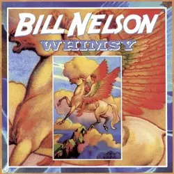 Whimsy by Bill Nelson