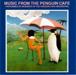 Music From the Penguin Cafe by Penguin Cafe Orchestra