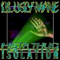MISTA THUG ISOLATION by LIL UGLY MANE
