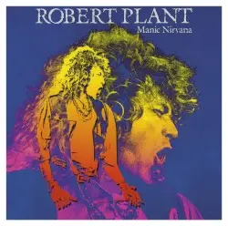 Manic Nirvana by Robert Plant