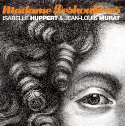 Madame Deshoulières by Isabelle Huppert & Jean‐Louis Murat