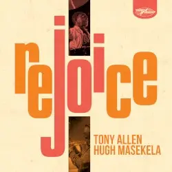 Rejoice by Tony Allen & Hugh Masekela