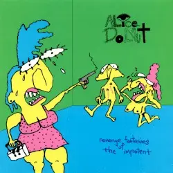 Revenge Fantasies of the Impotent by Alice Donut