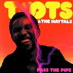 Pass the Pipe by Toots & The Maytals