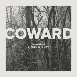 Coward by Haste the Day