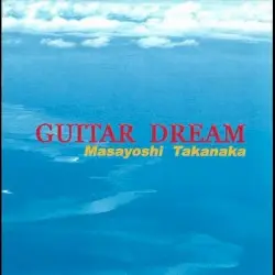 GUITAR DREAM by Masayoshi Takanaka