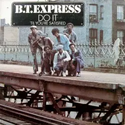 Do It (’Til You’re Satisfied) by B.T. Express