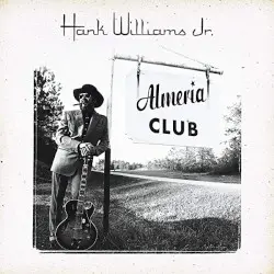 Almeria Club by Hank Williams, Jr.