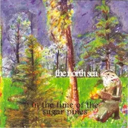 In the Time of the Sugar Pines by The North Sea
