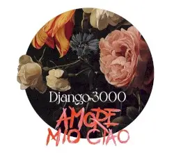 AMORE MIO CIAO by Django 3000