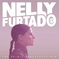 The Spirit Indestructible by Nelly Furtado