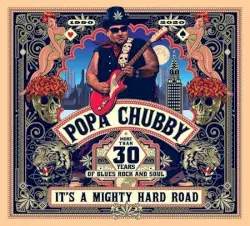 It's A Mighty Hard Road by Popa Chubby