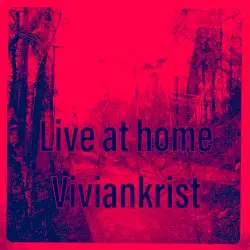 Live at Home by Viviankrist