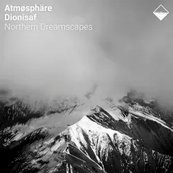 Northern Dreamscapes by Atmøsphäre & Dionisaf