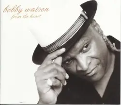 From The Heart by Bobby Watson