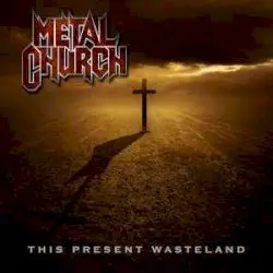 This Present Wasteland by Metal Church