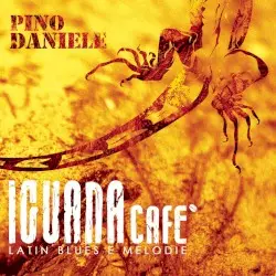 Iguana cafè: Latin blues e melodie by Pino Daniele