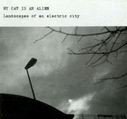 Landscapes of an Electric City / Hypnotic Spaces by My Cat Is an Alien