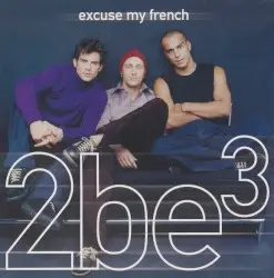 Excuse My French by 2 Be 3
