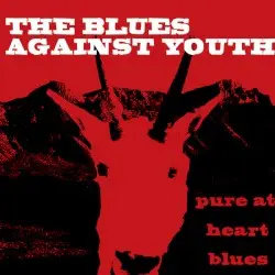 Pure at Heart Blues by The Blues Against Youth