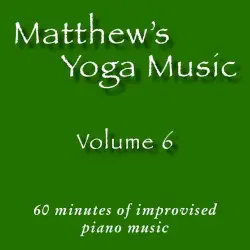 Matthew's Yoga Music ~ Volume 6 by Matt Johnson