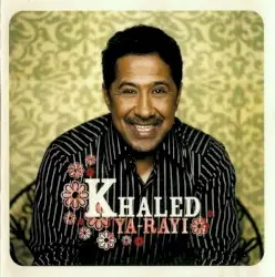 Ya-Rayi by Khaled