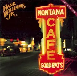 Montana Café by Hank Williams, Jr.
