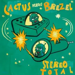 Cactus versus Brezel by Stereo Total