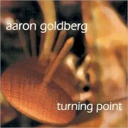 Turning Point by Aaron Goldberg