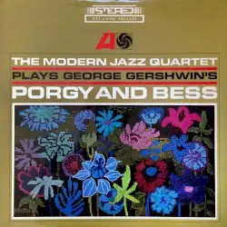 The Modern Jazz Quartet Plays George Gershwin's 'Porgy and Bess' by The Modern Jazz Quartet