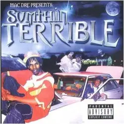 Sumthin' Terrible by Mac Dre presents Sumthin’ Terrible