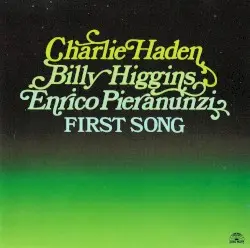 First Song by Charlie Haden, Billy Higgins & Enrico Pieranunzi