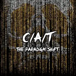 The Paradigm Shift by C/A/T
