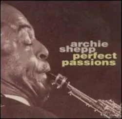 Perfect Passions by Archie Shepp