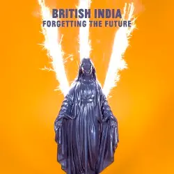 Forgetting the Future by British India