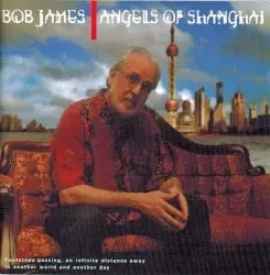 Angels of Shanghai by Bob James