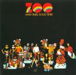 Hard Times, Good Times by Zoo