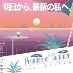 Promise of Summer by Tsudio Studio feat. HALLCA