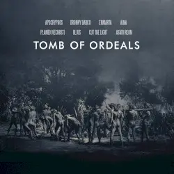Tomb of Ordeals by Apócrýphos / Dronny Darko / Enmarta / Ajna / Plamen Večnosti / Oljus / Cut The Light / Asath Reon
